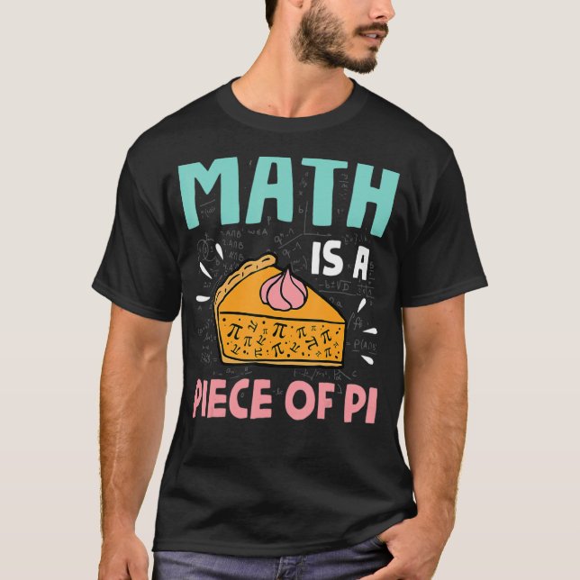 Camiseta A Matemática É Um Pedaço De Pie Pi Day E Math (Frente)