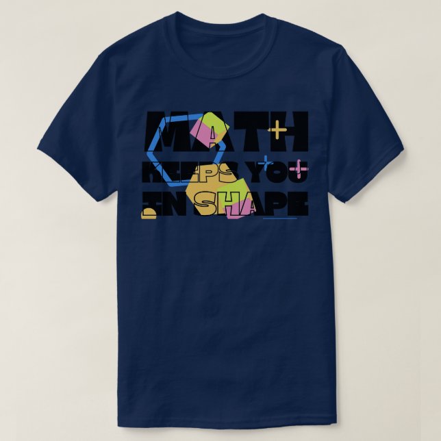 Camiseta A Matemática Mantém Você Em Forma Engraçada De Pro (Frente do Design)