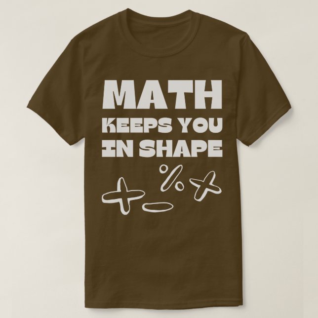 Camiseta A Matemática Mantém Você Em Forma Engraçada De Pro (Frente do Design)