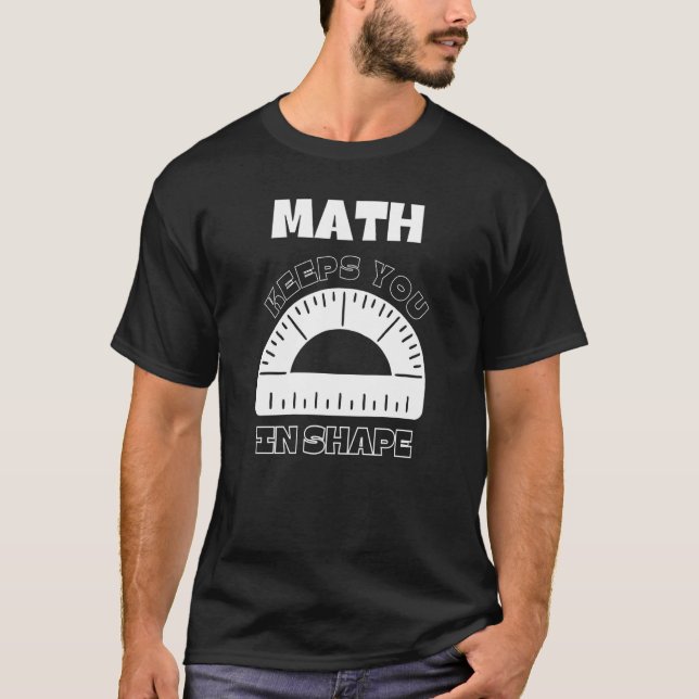 Camiseta A Matemática Mantém Você Em Forma Professor De Mat (Frente)