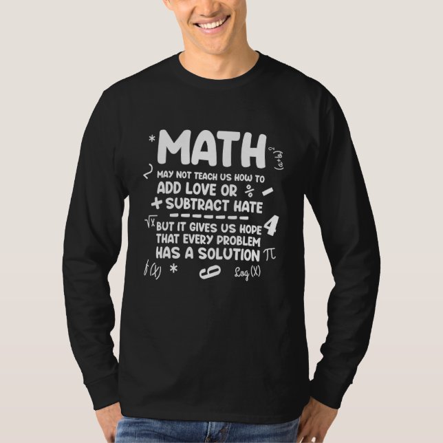 Camiseta A Matemática Pode Não Nos Ensinar Como Adicionar A (Frente)
