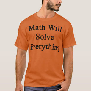 Camiseta A Matemática Resolverá Tudo