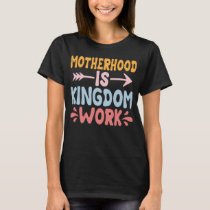 Camiseta A maternidade é trabalho do Reino