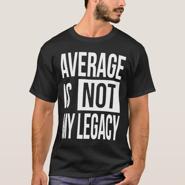 Camiseta A Média De Cotação Do Empresário Motivador Não É M (Frente)