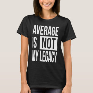 Camiseta A Média De Cotação Do Empresário Motivador Não É M