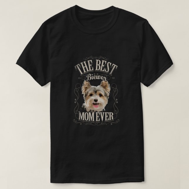 Camiseta A Melhor Biewer Mãe Nunca Engraçada Biewer Terrier (Frente do Design)