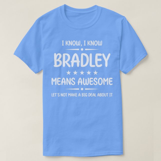 Camiseta A melhor Bradley de todos os incríveis nomes de Br (Frente do Design)