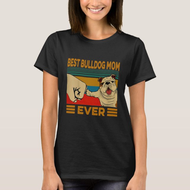Camiseta A melhor Buldogue das mulheres que a mãe já fez  (Frente)