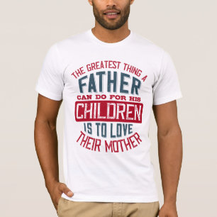 Camiseta A melhor coisa que um pai pode fazer pelo seu filh