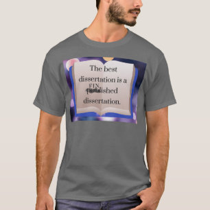 Camiseta A melhor dissertação é o estudo de um doutorado co