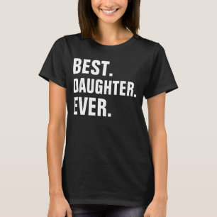CAMISETA A MELHOR FILHA NUNCA