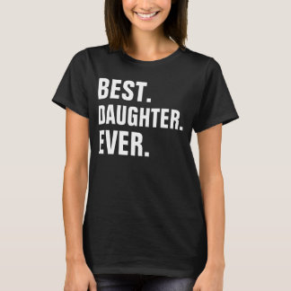 CAMISETA A MELHOR FILHA NUNCA