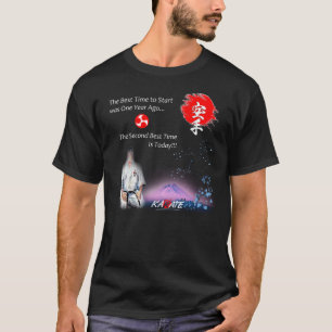 Camiseta A melhor hora para começar o Karate é agora T-Shir