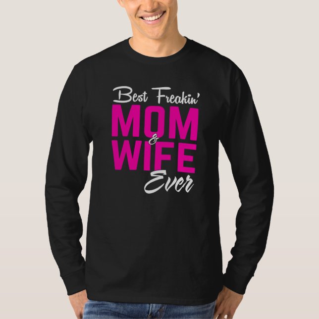 Camiseta A Melhor Mãe E Esposa Loucas De Sempre Com A Lua D (Frente)