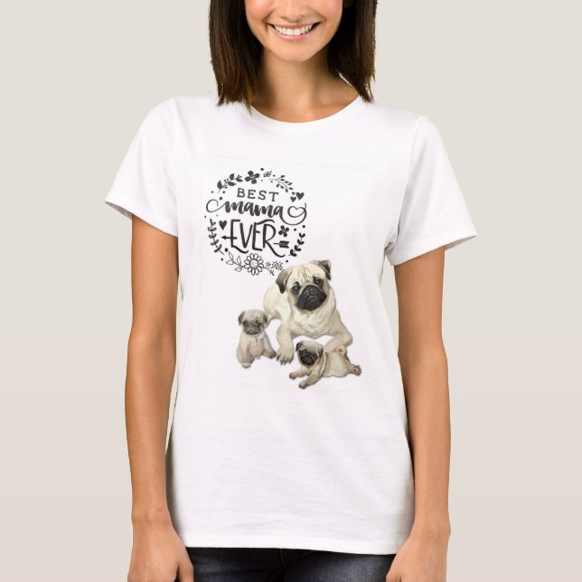 Camiseta A Melhor Mamãe Já Pug Cães (Frente)