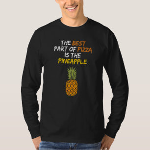 Camiseta A melhor parte da Pizza é Pineapple Hawaii Pizza H