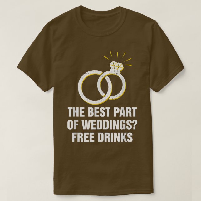 Camiseta A Melhor Parte Do Bebendo De Casamentos Entourada  (Frente do Design)