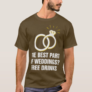Camiseta A Melhor Parte Do Bebendo De Casamentos Entourada
