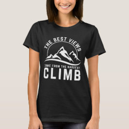 Camiseta A Melhor Vista A Subida Mais Difícil Citação Motiv