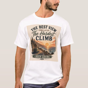 Camiseta A Melhor Vista Vem Depois da Subida Mais Difícil U