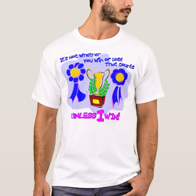Camiseta A menos que eu ganhar! (Frente)