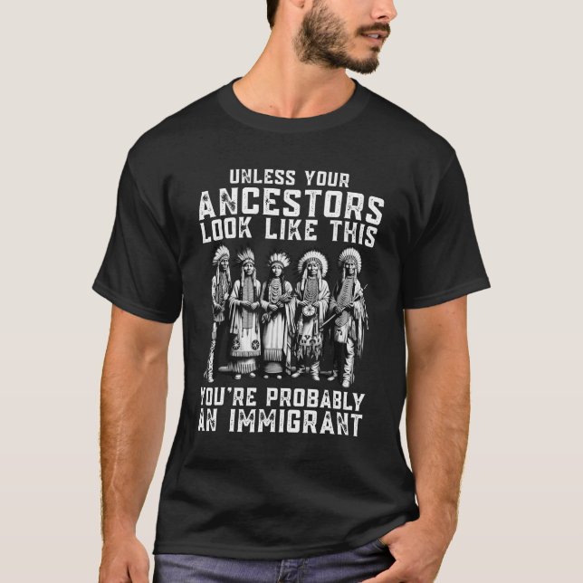 Camiseta A Menos Que Seus Ancestrais Pareçam Com Esta Améri (Frente)