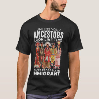 Camiseta A Menos Que Seus Ancestrais Se Pareçam Com Isso...