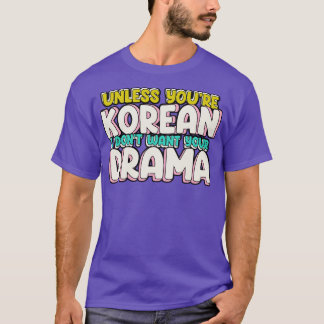 Camiseta A menos que você seja coreano, eu não quero seu dr