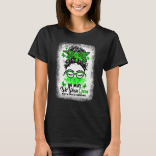 Camiseta A Mensagem Verde Em Maio Vestimos Saúde Mental Ver