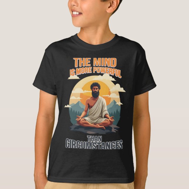 Camiseta A Mente É Mais Poderosa Que As Circunstâncias - (Frente)