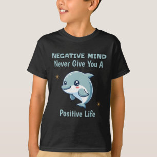 Camiseta A Mente Negativa Nunca Te Dá Um Dolph De Vida Posi