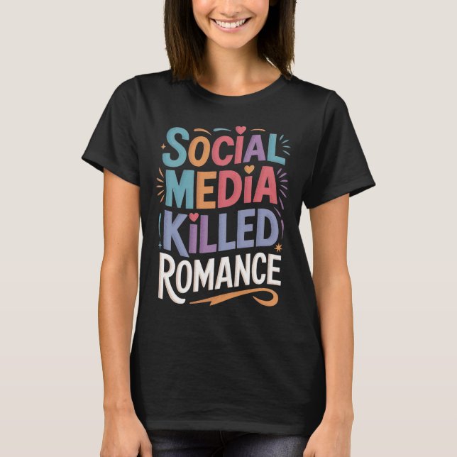 Camiseta A Mídia Social Matou Romance (Frente)