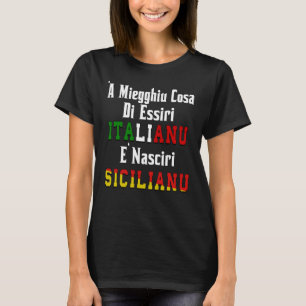 Camiseta "A Miegghiu Cosa di Essiri Italianu