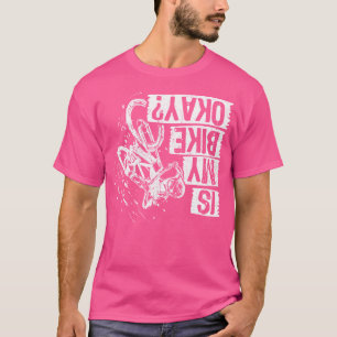 Camiseta A Minha Bicicleta Bicicleta Bmx Mtb Está Bem?