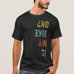 Camiseta A Minha Bicicleta Está Bem, Voltando A Ciclizar O