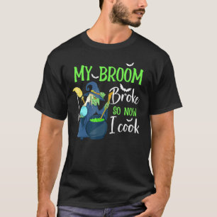 Camiseta A Minha Broca Quebrou, Então Agora Eu Cozinho A Al