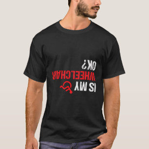 Camiseta A Minha Cadeira De Rodas Está Bem Engraçada Em Cad