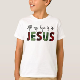 Camiseta A minha esperança é que em Jesus seja o melhor pre