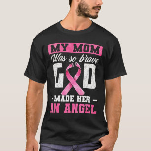 Camiseta A Minha Mãe Era Tão Corajosa Que Deus A Fez Um Anj