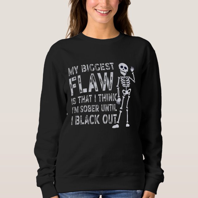 Camiseta A minha maior falha é que acho que estou Sóbrio at (Frente)
