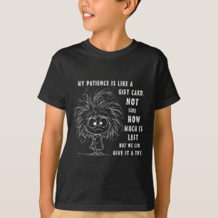 Camiseta A Minha Paciência É Basicamente Como Um Cartão De