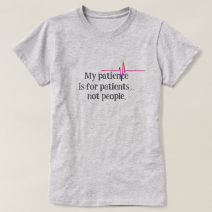 Camiseta A minha paciência é para os pacientes... não para 