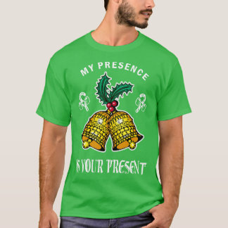 Camiseta A Minha Presença É O Natal De Papais noeis Engraça