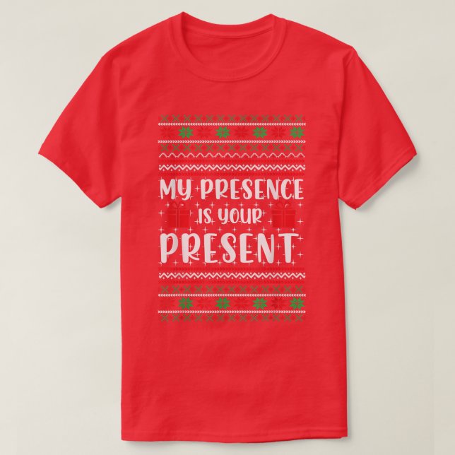 Camiseta A Minha Presença É O Seu Natal Engraçado E Engraça (Frente do Design)