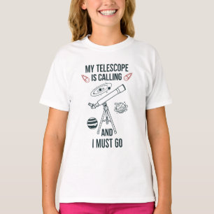 Camiseta A minha telecope está a ligar e tenho de ir