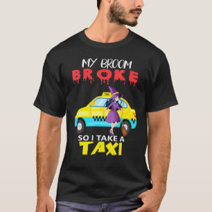 Camiseta A Minha Vassoura Está Quebrada, Por Isso Eu Pego U