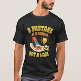 Camiseta A Mistake Is A Lesson Not A Loss Motivational Art.