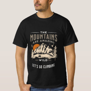 Camiseta A montanha é maravilhosa, homens Legal selvagens T
