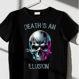 CAMISETA A MORTE É UMA ILUSÃO 2.0
