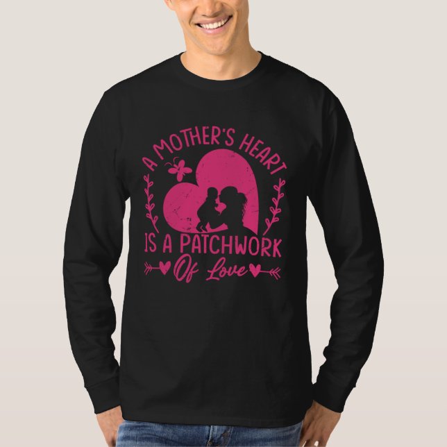 Camiseta A Mother s Heart Is A Patchwork Of Love  Mother s  (Frente)